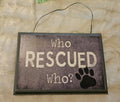 Rustic Who Rescued Who? Cat Dog Pawprint Wood Plaque Sign Pet Wall Art