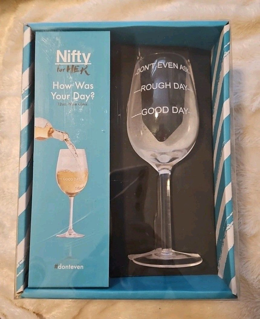 Nifty For Her Wine Glass Don't Even Ask, Rough Day, Good Day Stemmed 12 Oz New