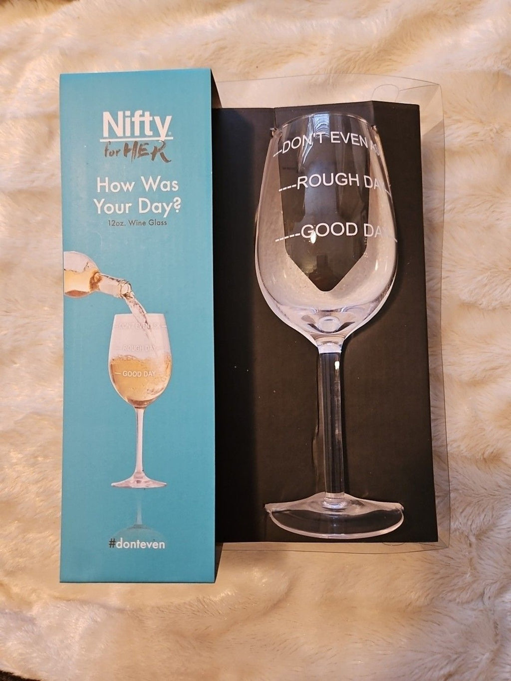 Nifty For Her Wine Glass Don't Even Ask, Rough Day, Good Day Stemmed 12 Oz New